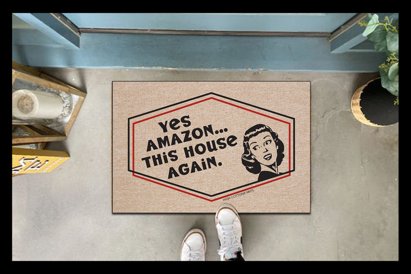 Yes Amazon. This House Again Doormat
