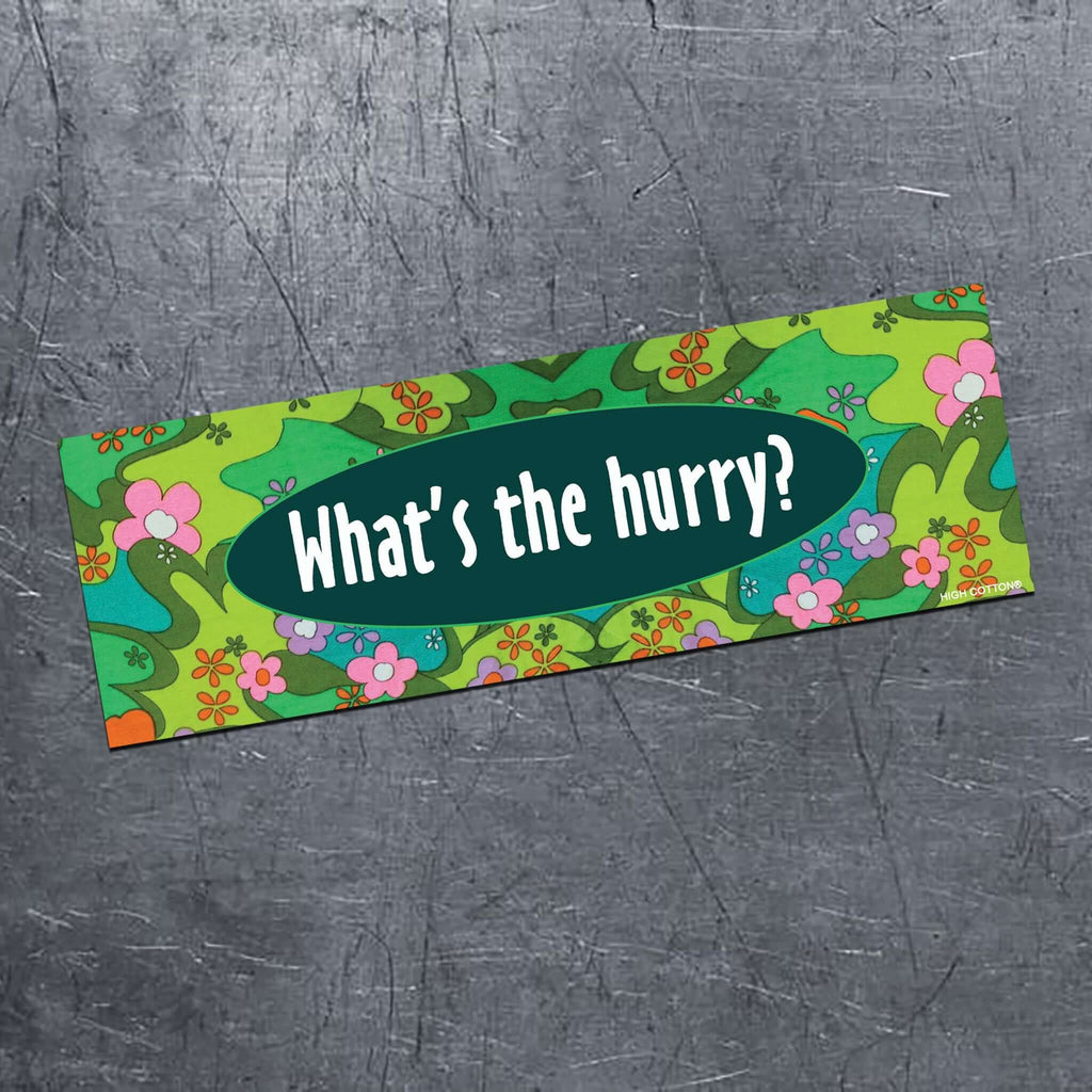 What's The Hurry - bumper magnet