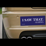 I Saw That... Karma Bumper Magnet