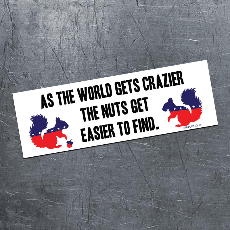 As The World Gets Crazier Car Magnet
