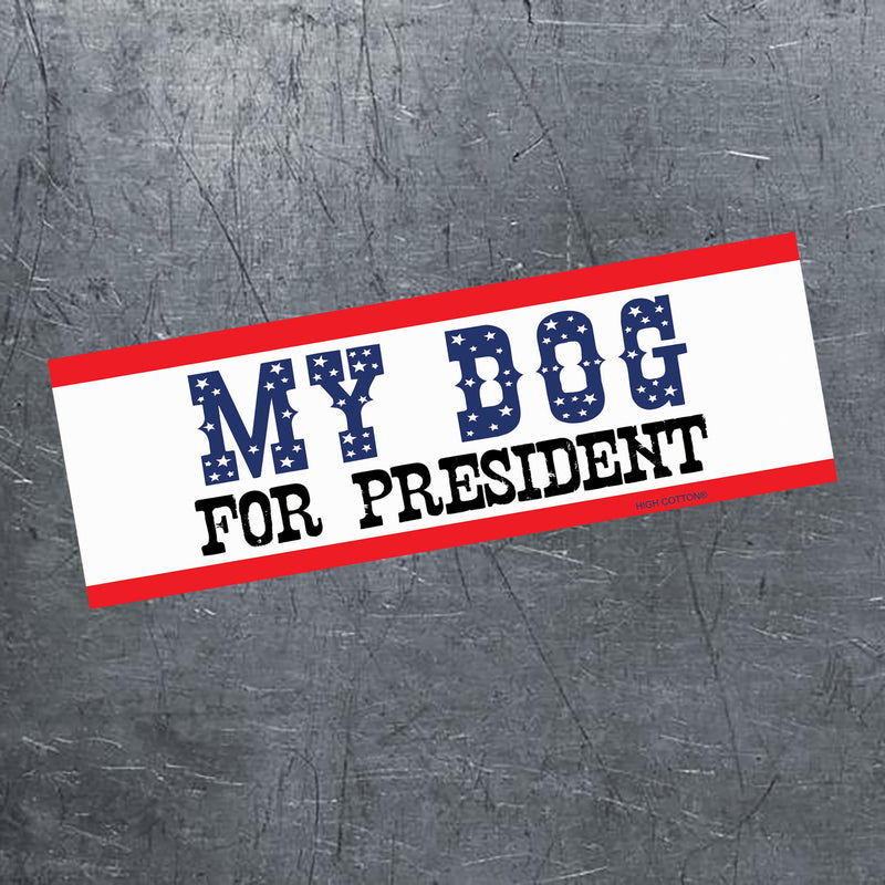My Dog For President Magnet