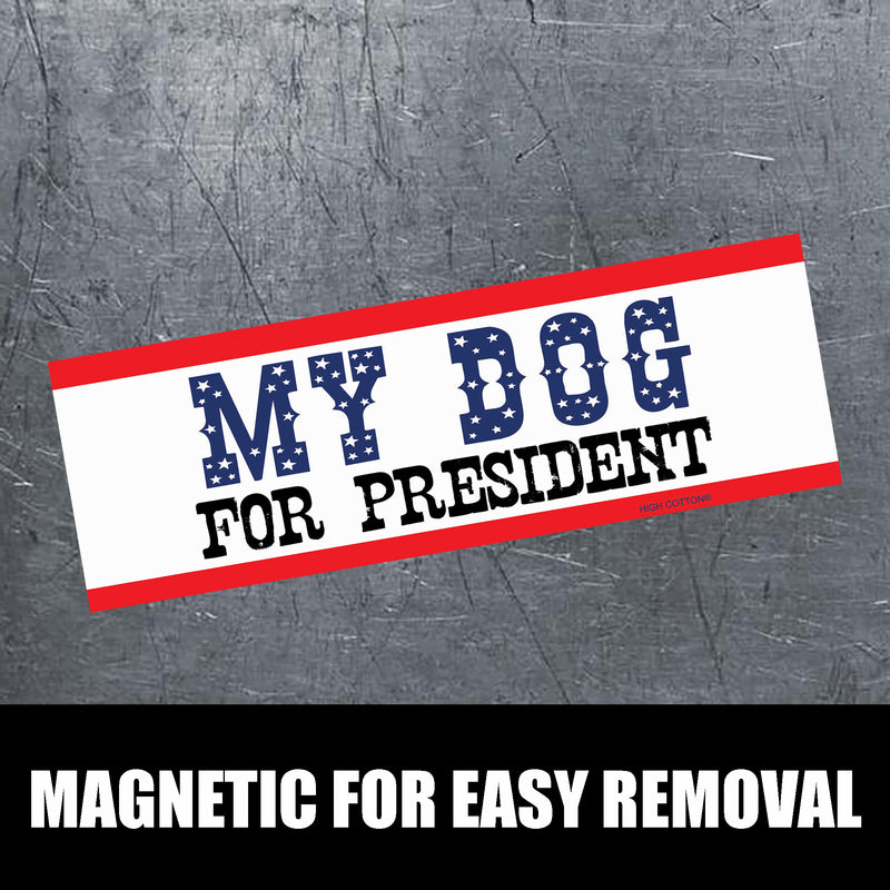 My Dog For President Magnet