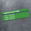 Watch Out For Pot Holes Car Magnet