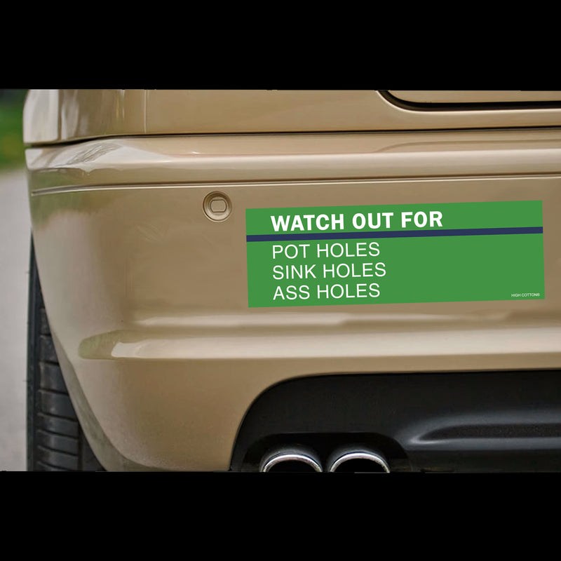 Watch Out For Pot Holes Car Magnet