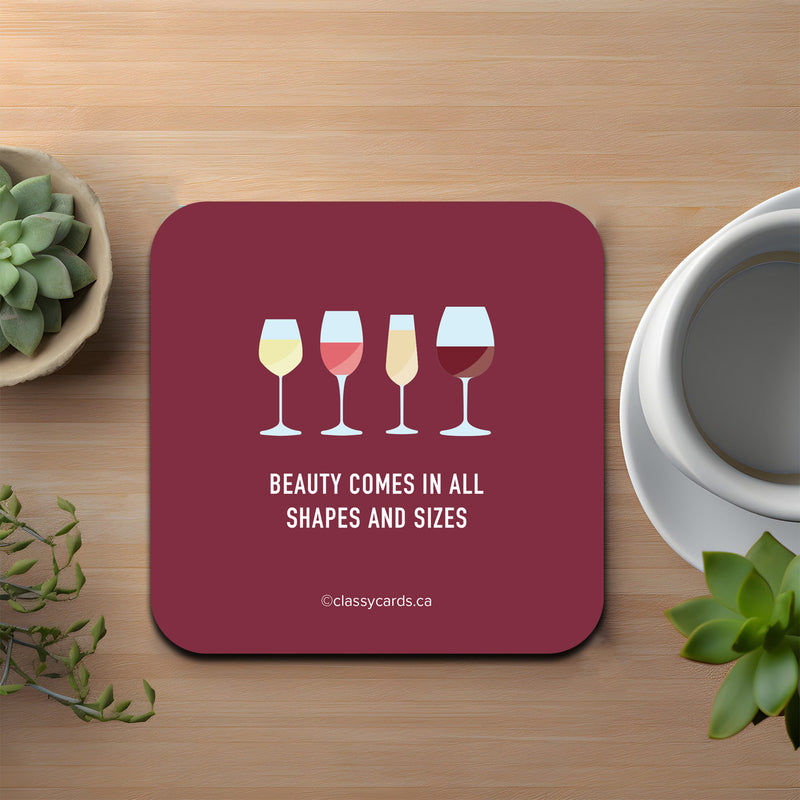 Beauty Comes In All Shapes And Sizes Coaster