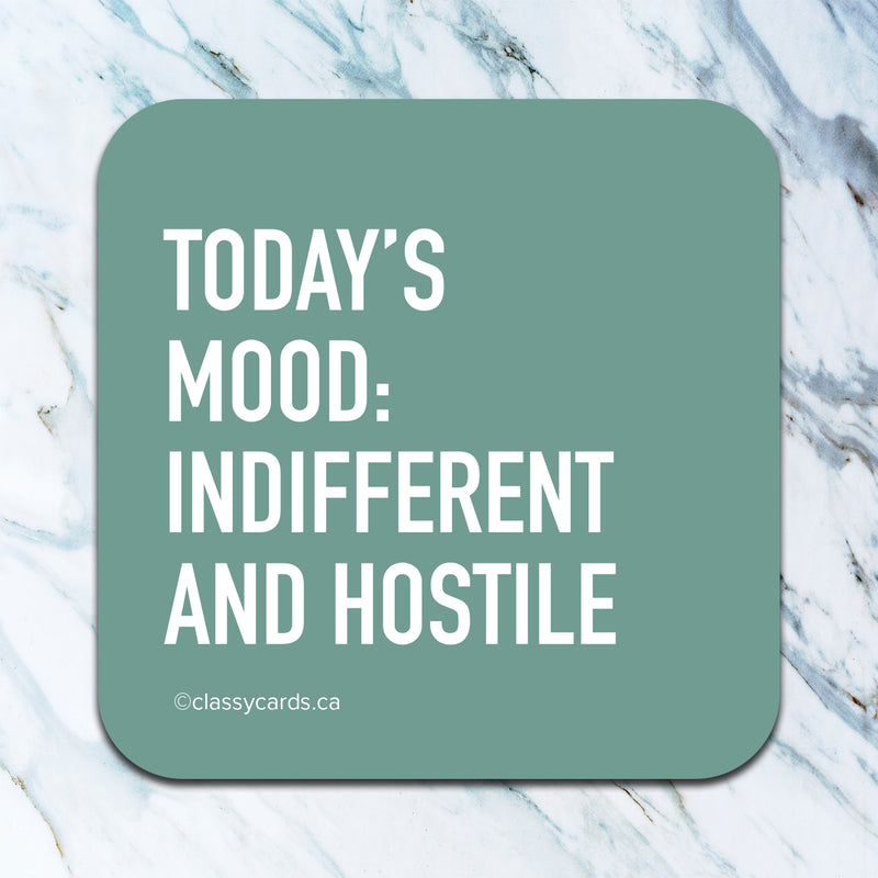 Today's Mood. Indifferent And Hostile Coaster