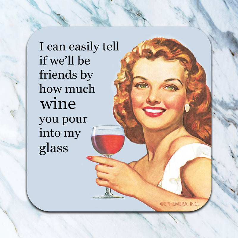 I Can Easily Tell If We'll Be Friends Coaster