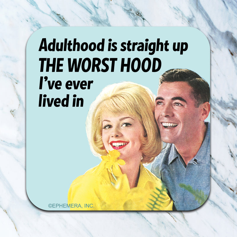 Adulthood Is Straight Up The Worst Hood Coaster