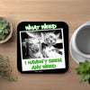 What Weed Funny Coaster