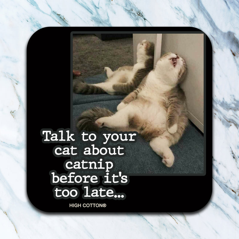Talk To Your Cat About Catnip Coaster