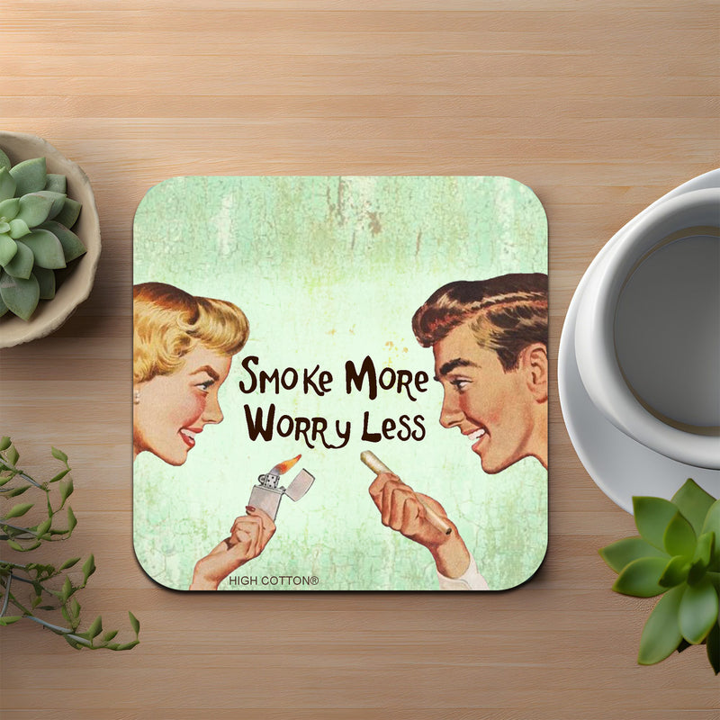 Smoke More. Worry Less Coaster