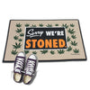 Sorry We're Stoned Funny Doormat