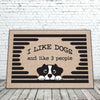 I like dogs and like 3 people funny doormat