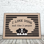 I like dogs and like 3 people funny doormat