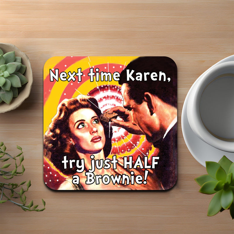 Try Just Half The Brownie Coaster