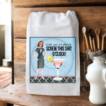 Golly Gee, It's Already Screw This Shit O'clock - Kitchen Towel