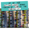 Getting Lucky At My Age Bumper Magnet