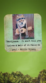 It Won't Kill You, Willie Dog Funny Coaster