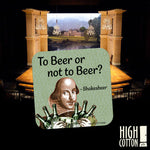 To Beer Or Not To Beer Coaster