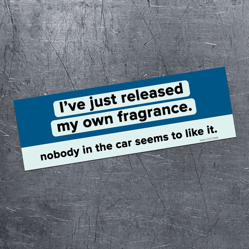 I've Just Released My Own Fragrance Car Magnet