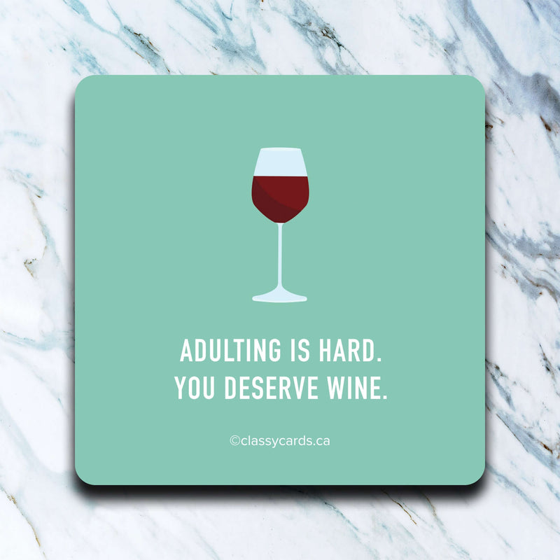 Adulting is Hard. You Deserve Wine - coaster