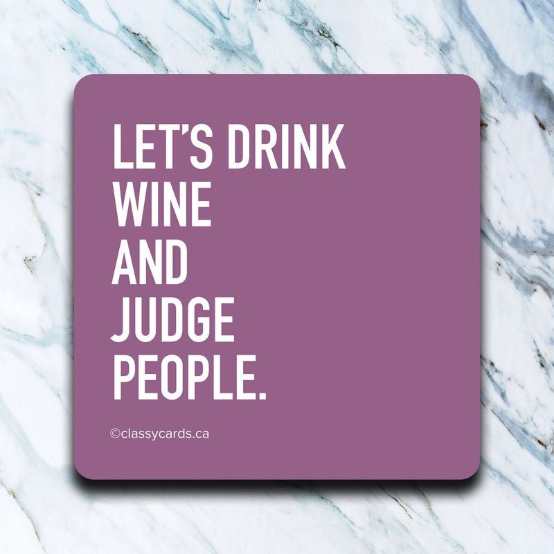 Let's Drink Wine And Judge People Coaster