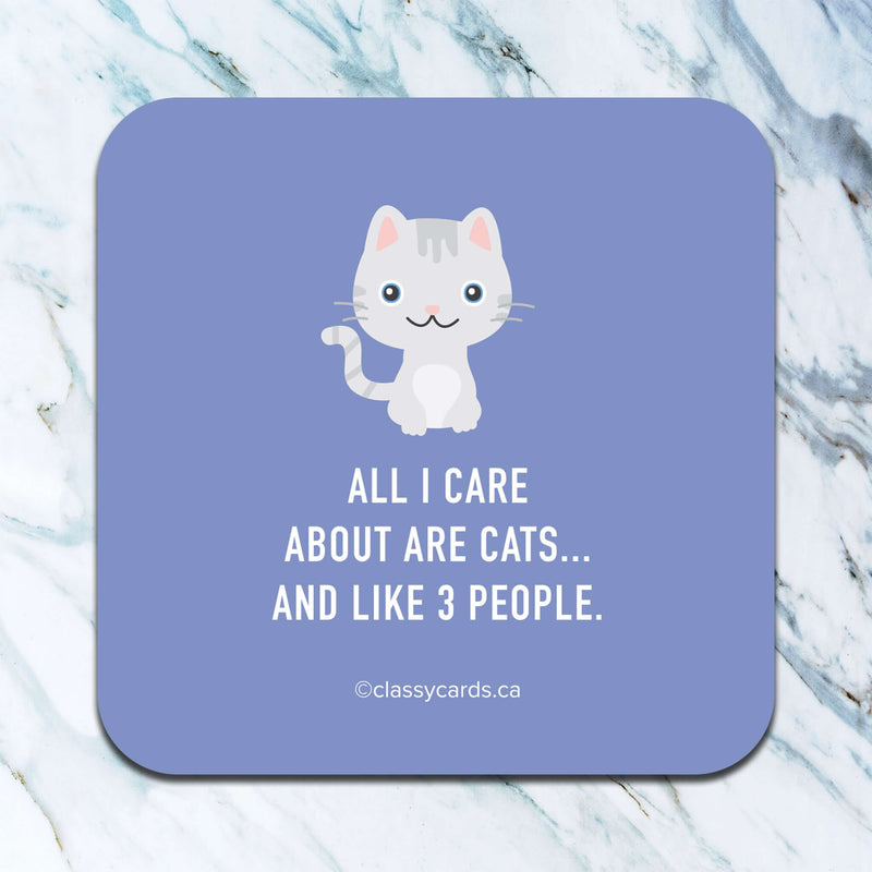 All I Care About Are Cats - coaster