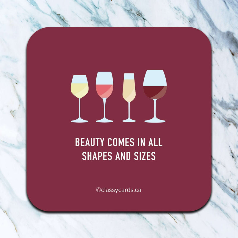 Beauty Comes In All Shapes And Sizes Coaster