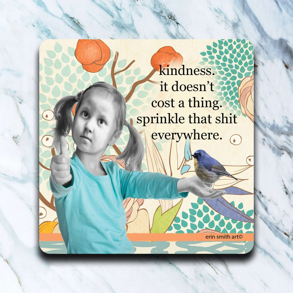 Kindness. It Doesn't Cost a Thing coaster