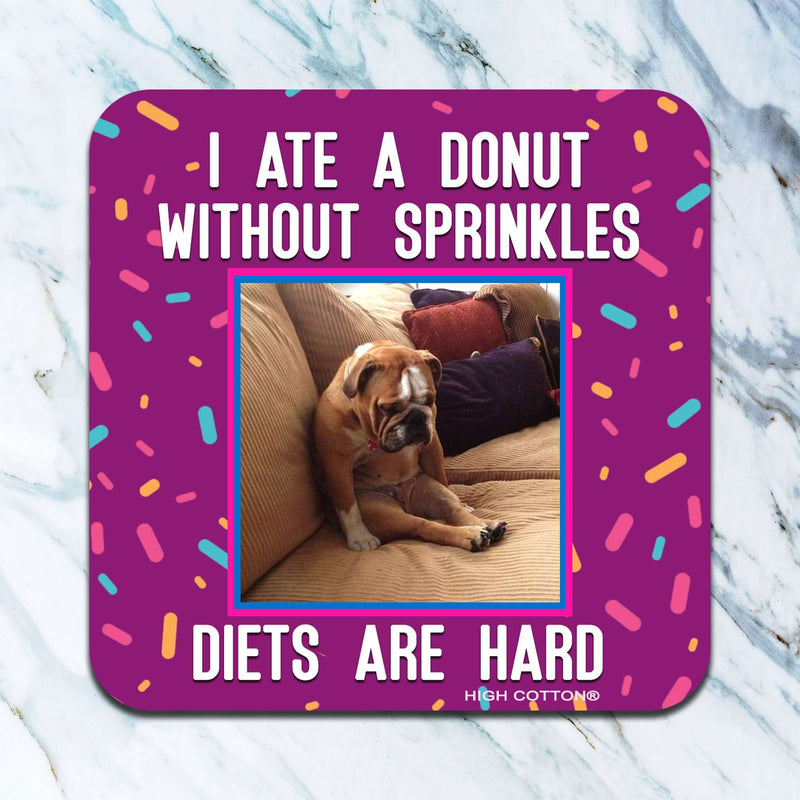I Ate A Donut Without Sprinkles Coaster