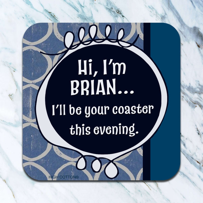 Hi I'm Brian - coaster