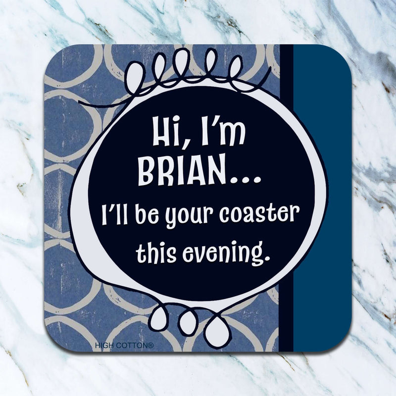 Hi Am Brian Hi I'm Brian Funny Coaster