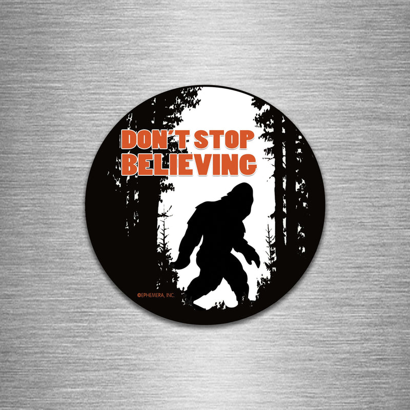 Don't Stop Believing Bigfoot round magnet 4"
