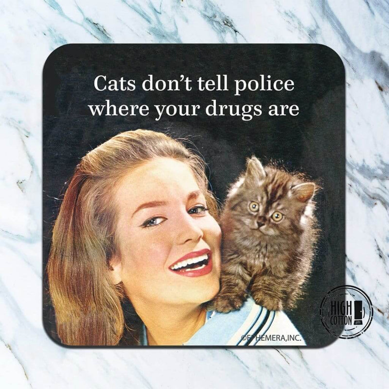 Cats don't tell police... funny coaster