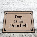 Dog is my Doorbell funny doormat