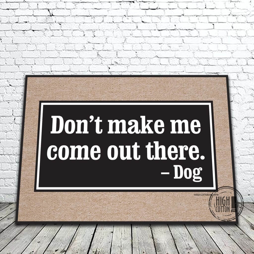 Don't Make Me Come Out There funny doormat