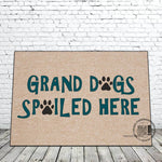 Grand Dogs Spoiled Here doormat