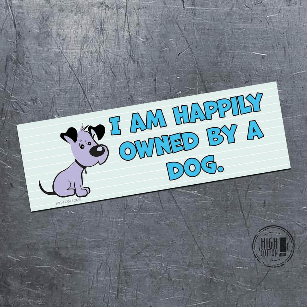 Happily Owned by a Dog - bumper magnet