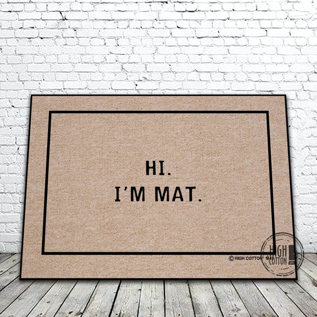 Hi I'm Mat Funny Front Door Mat