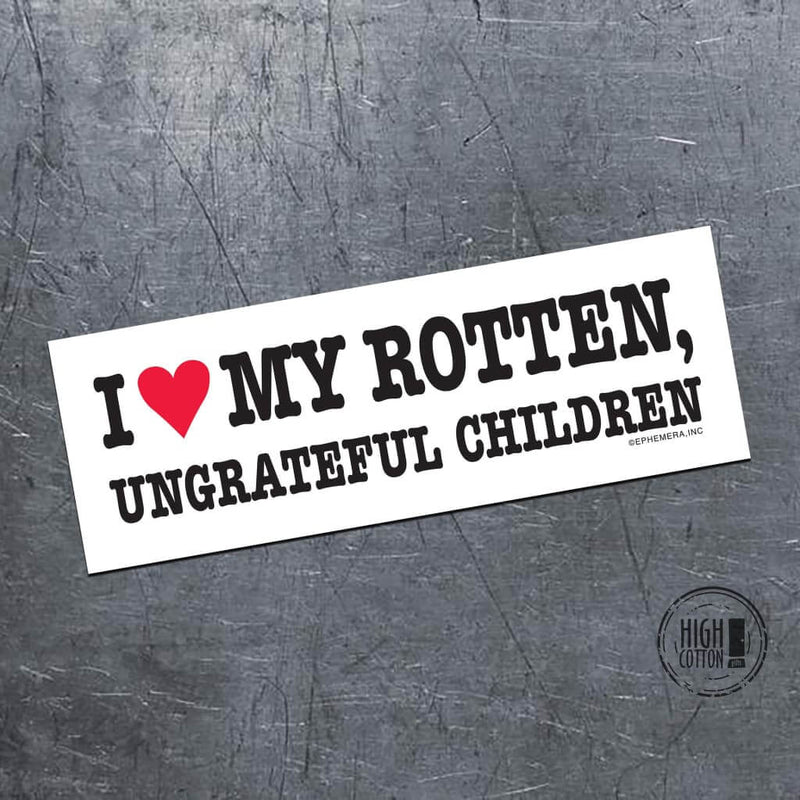 I Heart My Rotten Ungrateful Children magnet