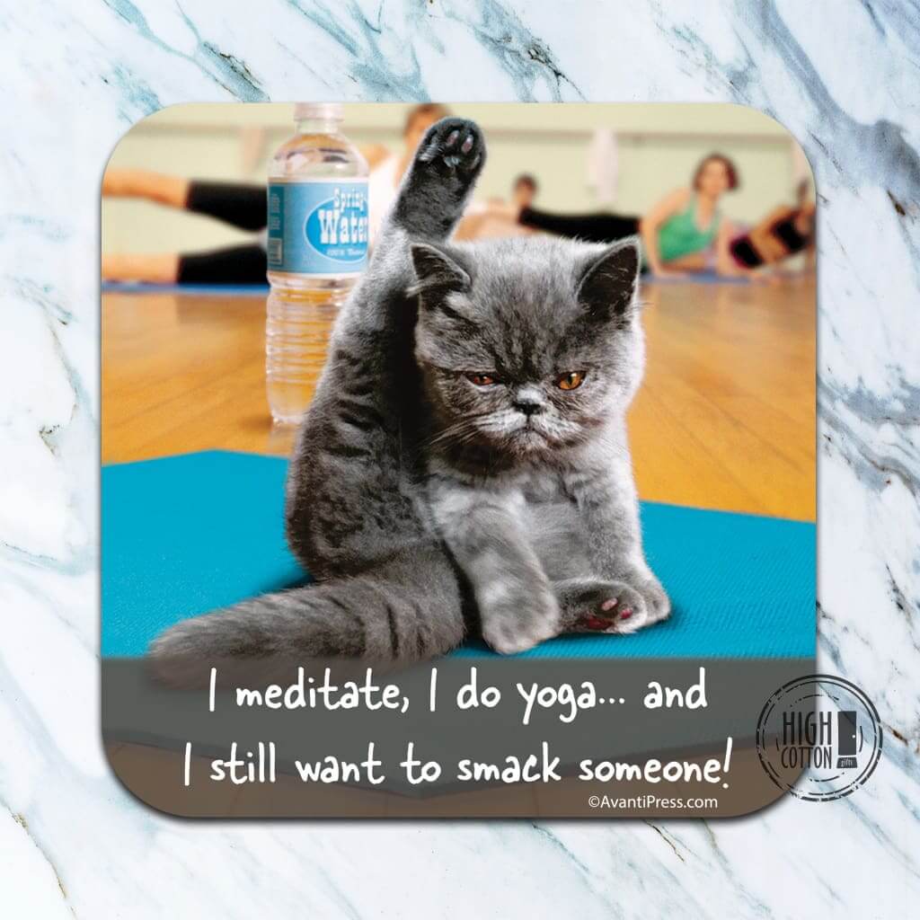 meditate, I do yoga smack someone - funny coaster