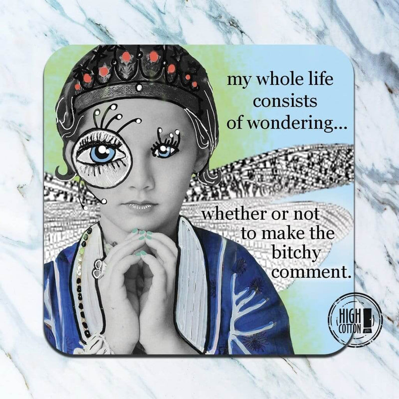 My whole life consists of wondering - funny coaster