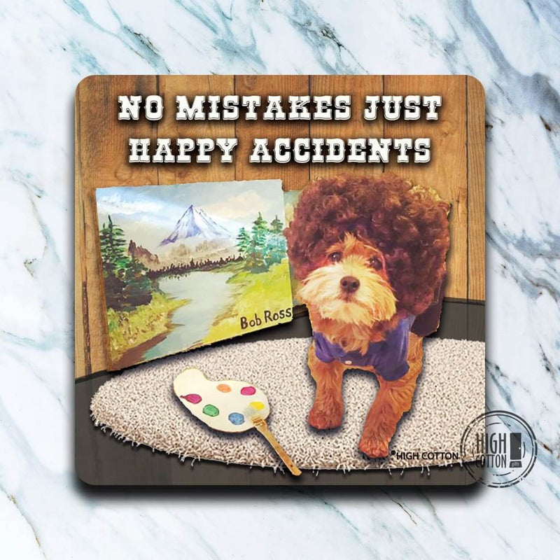 No mistakes just happy accidents coaster