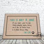 Not A Joke Cat Funny Doormat