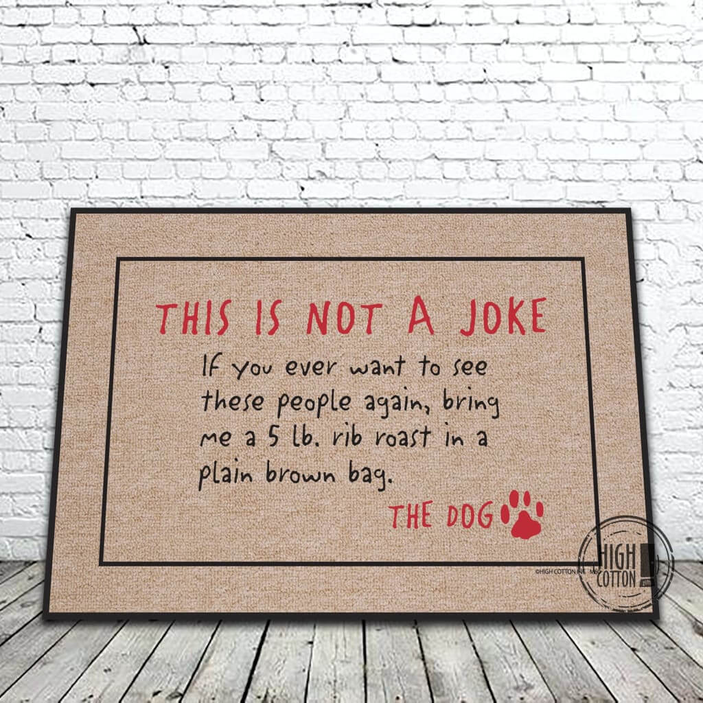 Not A Joke Dog Funny Doormat