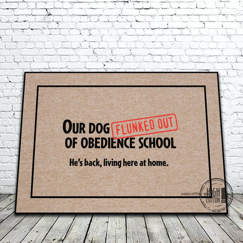 Our Dog Flunked Obedience School doormat