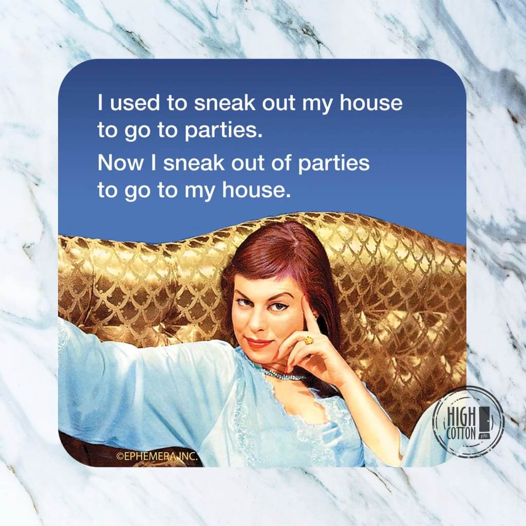 Sneak out of house- funny coaster