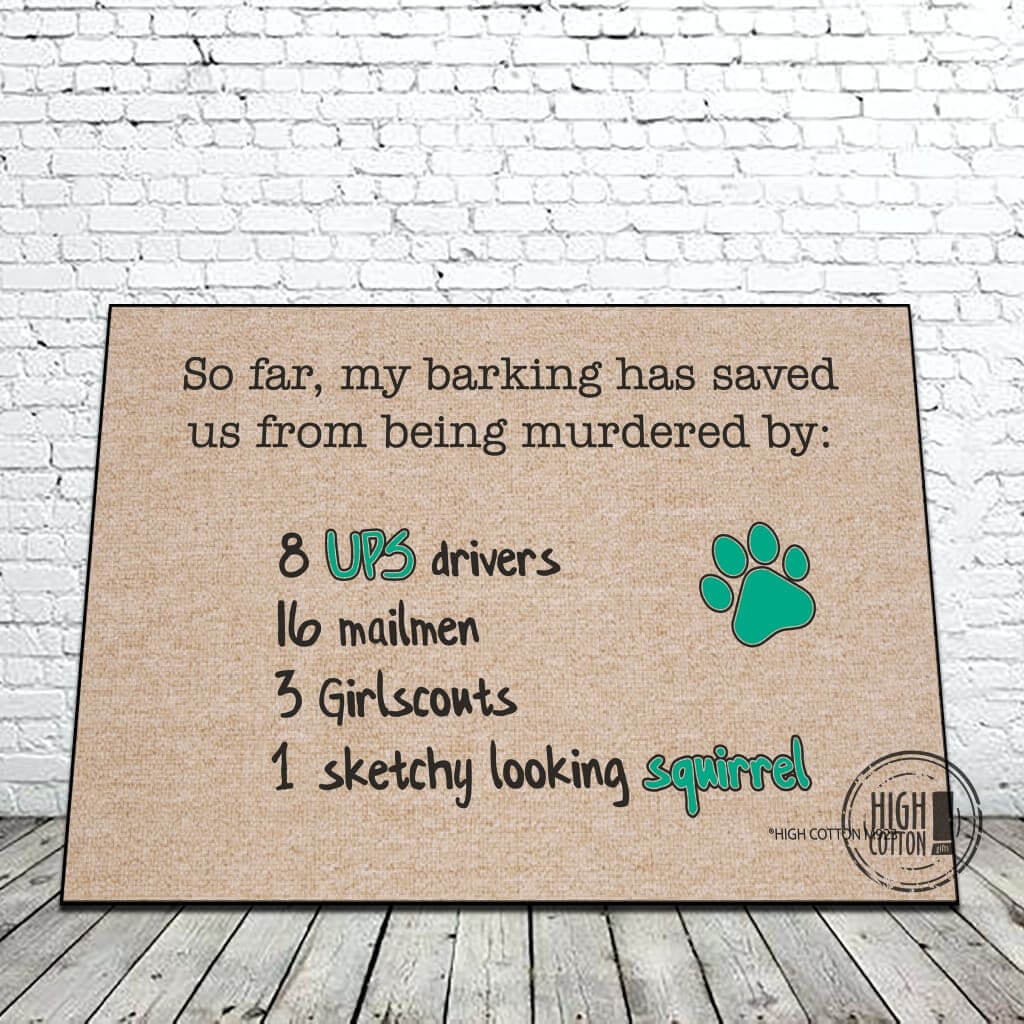 So Far My Barking Has Saved Us funny doormat