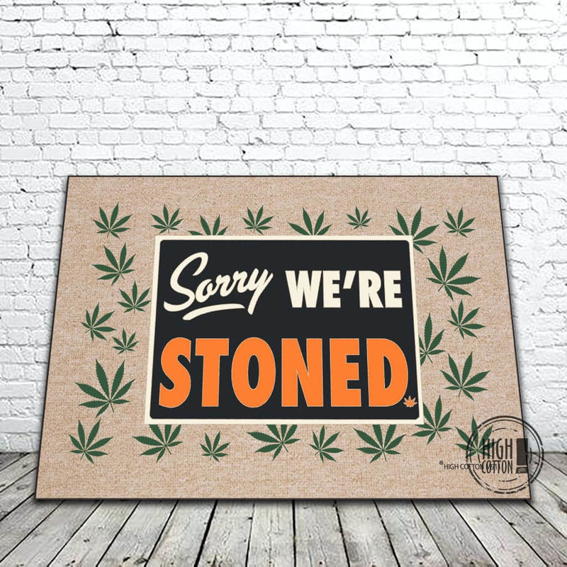 Sorry We're Stoned Funny Doormat