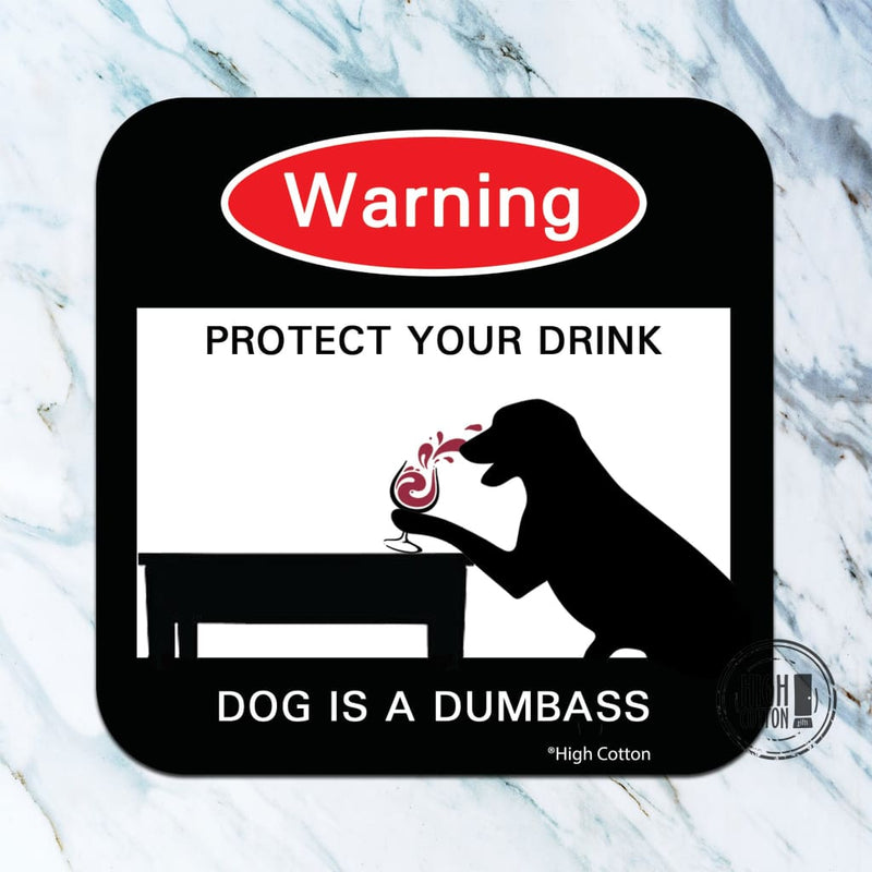 Warning protect your drink (dog) - funny coaster